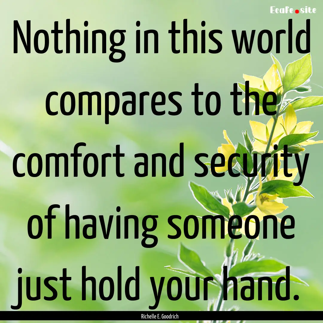 Nothing in this world compares to the comfort.... : Quote by Richelle E. Goodrich