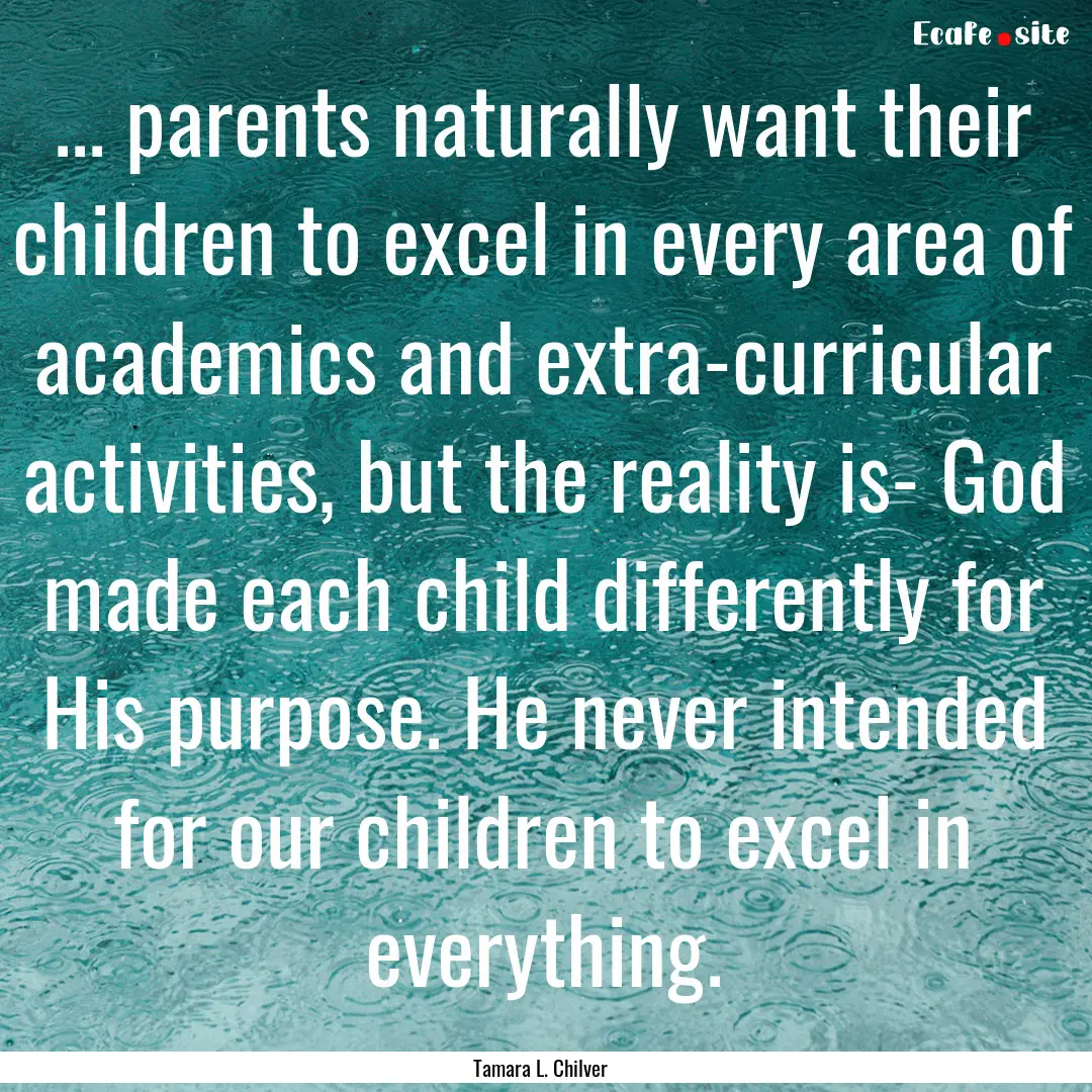 ... parents naturally want their children.... : Quote by Tamara L. Chilver