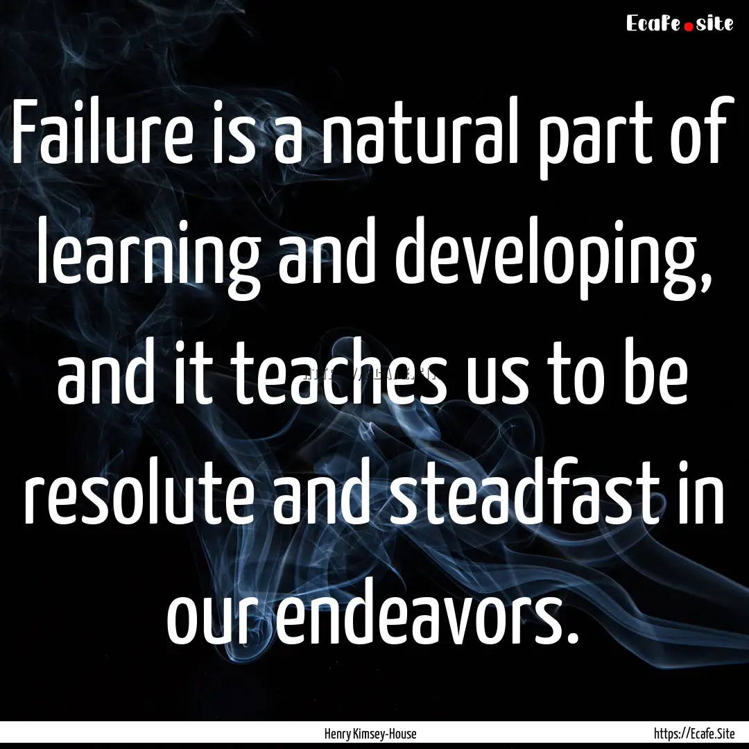 Failure is a natural part of learning and.... : Quote by Henry Kimsey-House