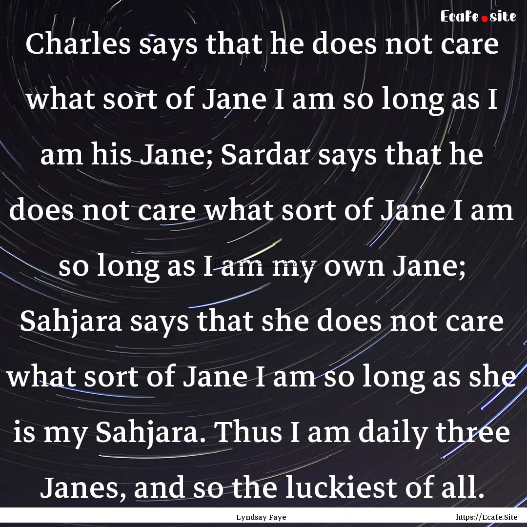 Charles says that he does not care what sort.... : Quote by Lyndsay Faye