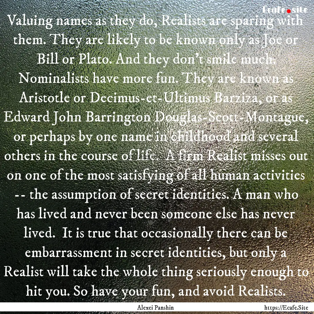 Valuing names as they do, Realists are sparing.... : Quote by Alexei Panshin