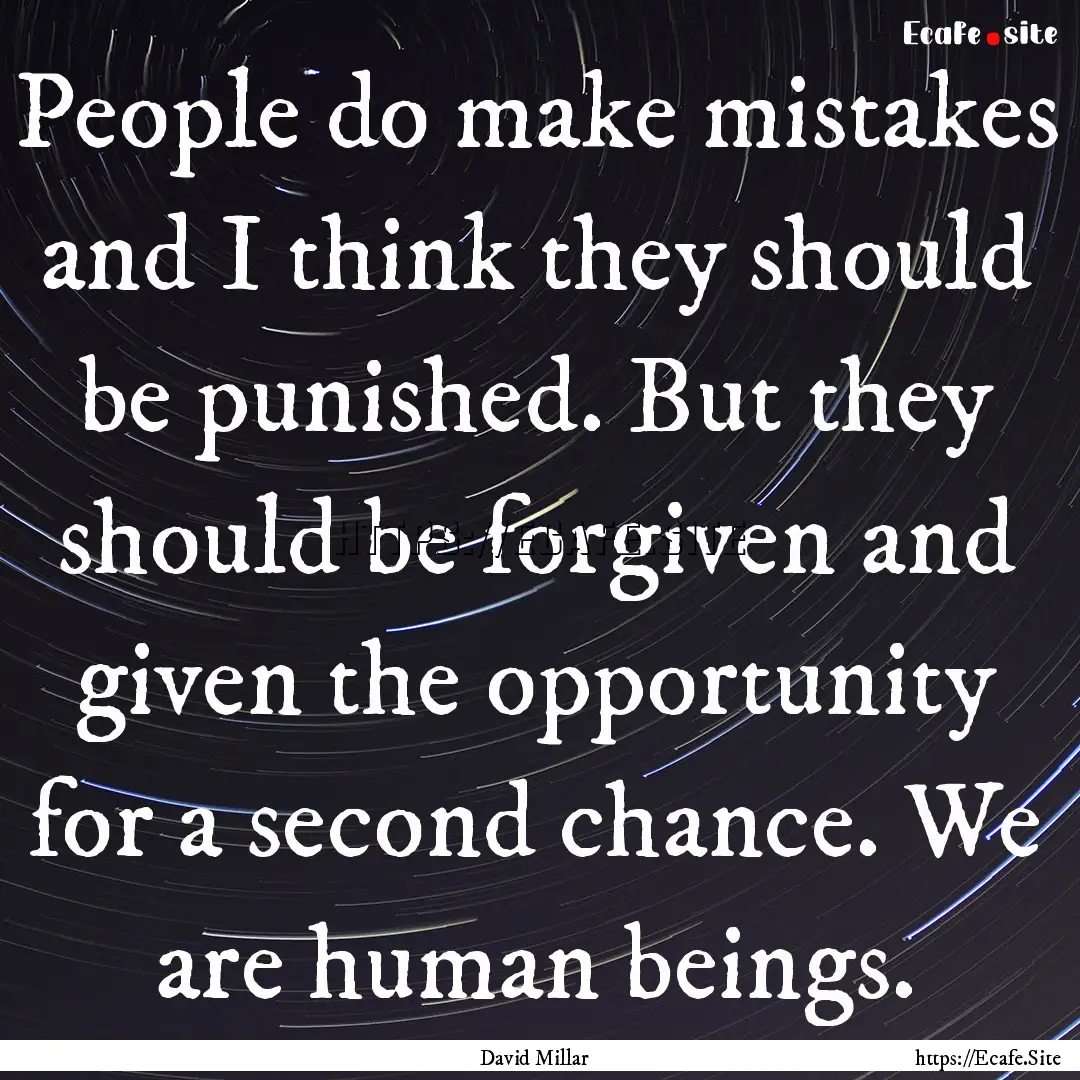 People do make mistakes and I think they.... : Quote by David Millar