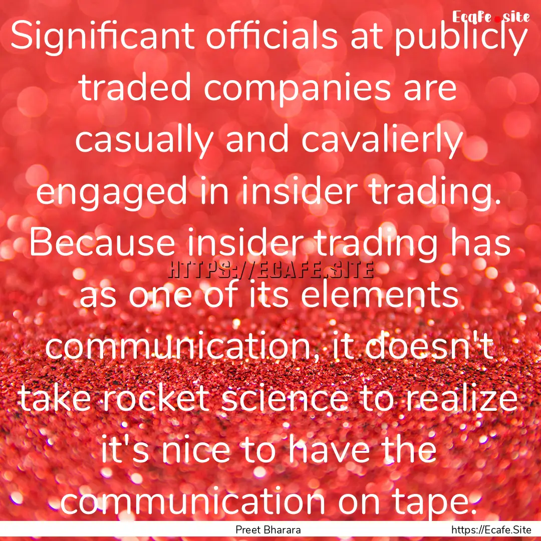 Significant officials at publicly traded.... : Quote by Preet Bharara