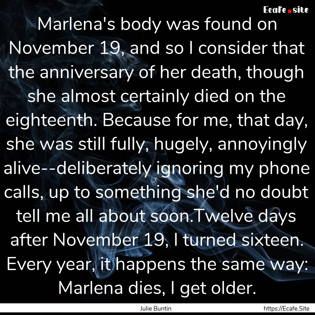 Marlena's body was found on November 19,.... : Quote by Julie Buntin