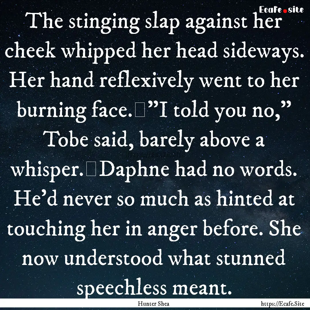 The stinging slap against her cheek whipped.... : Quote by Hunter Shea