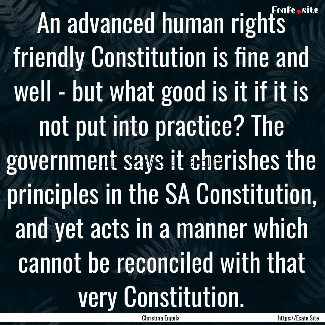 An advanced human rights friendly Constitution.... : Quote by Christina Engela