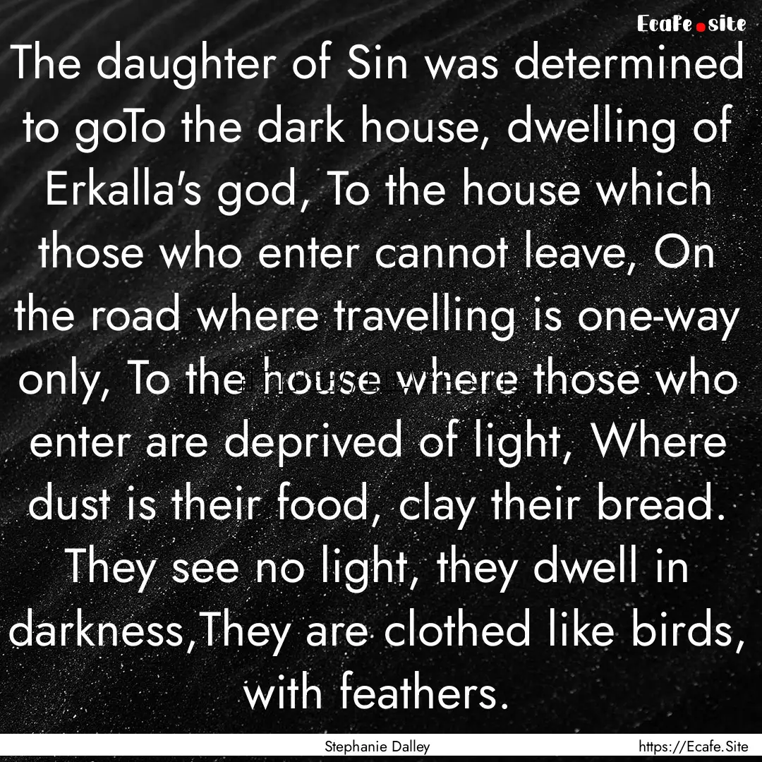 The daughter of Sin was determined to goTo.... : Quote by Stephanie Dalley