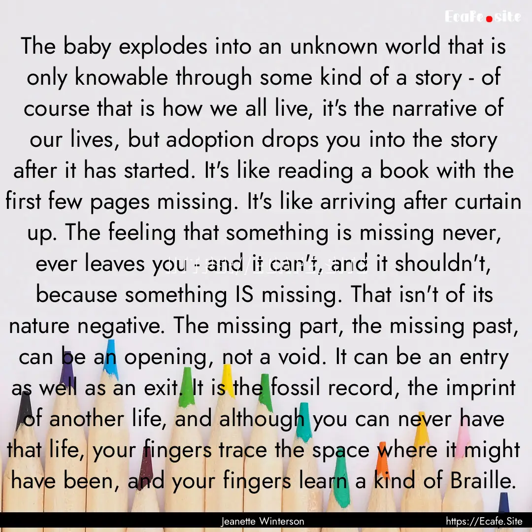 The baby explodes into an unknown world that.... : Quote by Jeanette Winterson