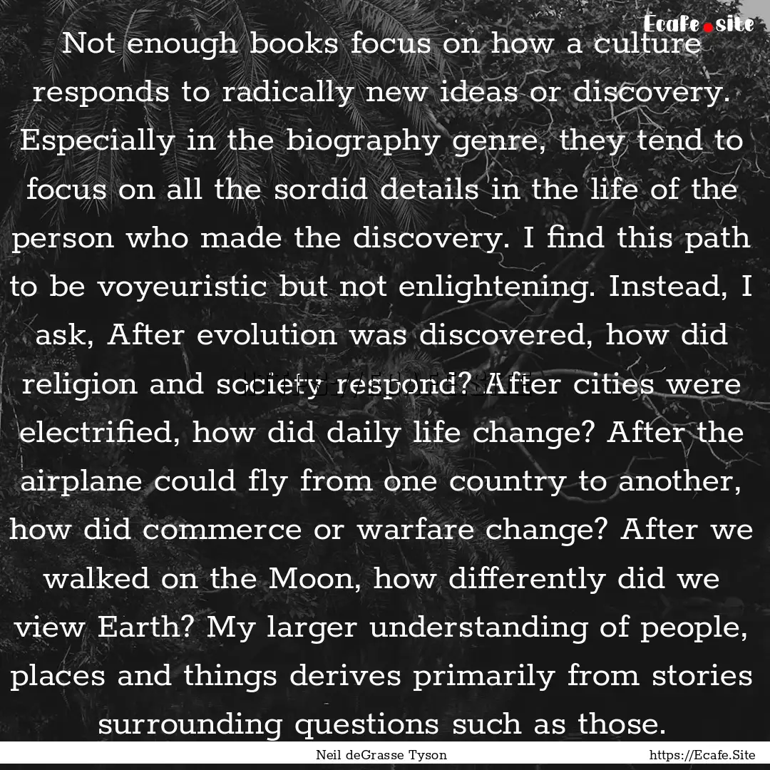 Not enough books focus on how a culture responds.... : Quote by Neil deGrasse Tyson