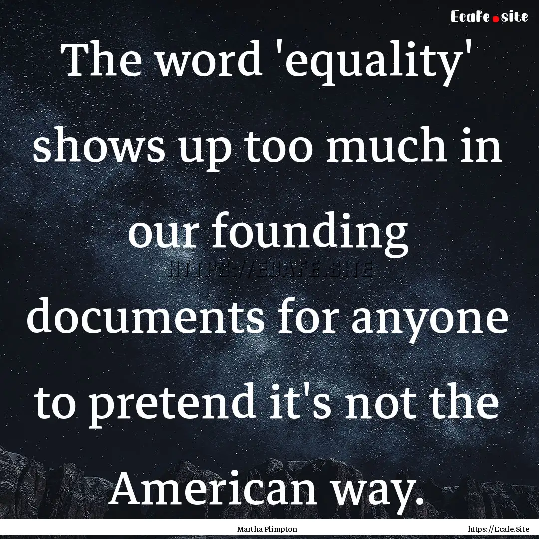 The word 'equality' shows up too much in.... : Quote by Martha Plimpton