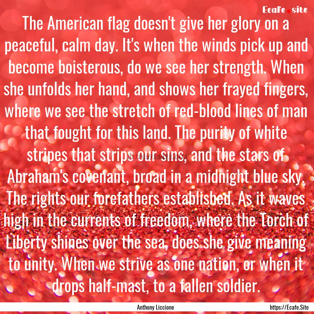 The American flag doesn't give her glory.... : Quote by Anthony Liccione