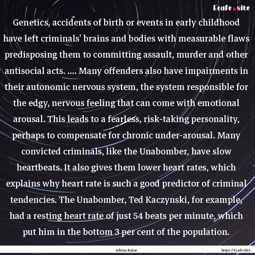 Genetics, accidents of birth or events in.... : Quote by Adrian Raine