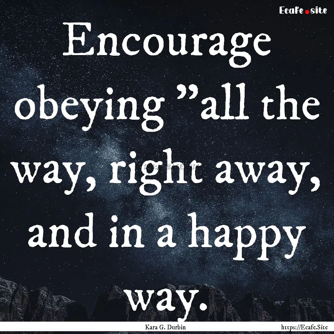 Encourage obeying 