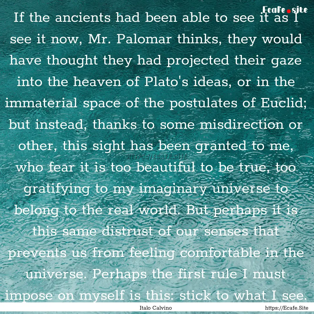 If the ancients had been able to see it as.... : Quote by Italo Calvino