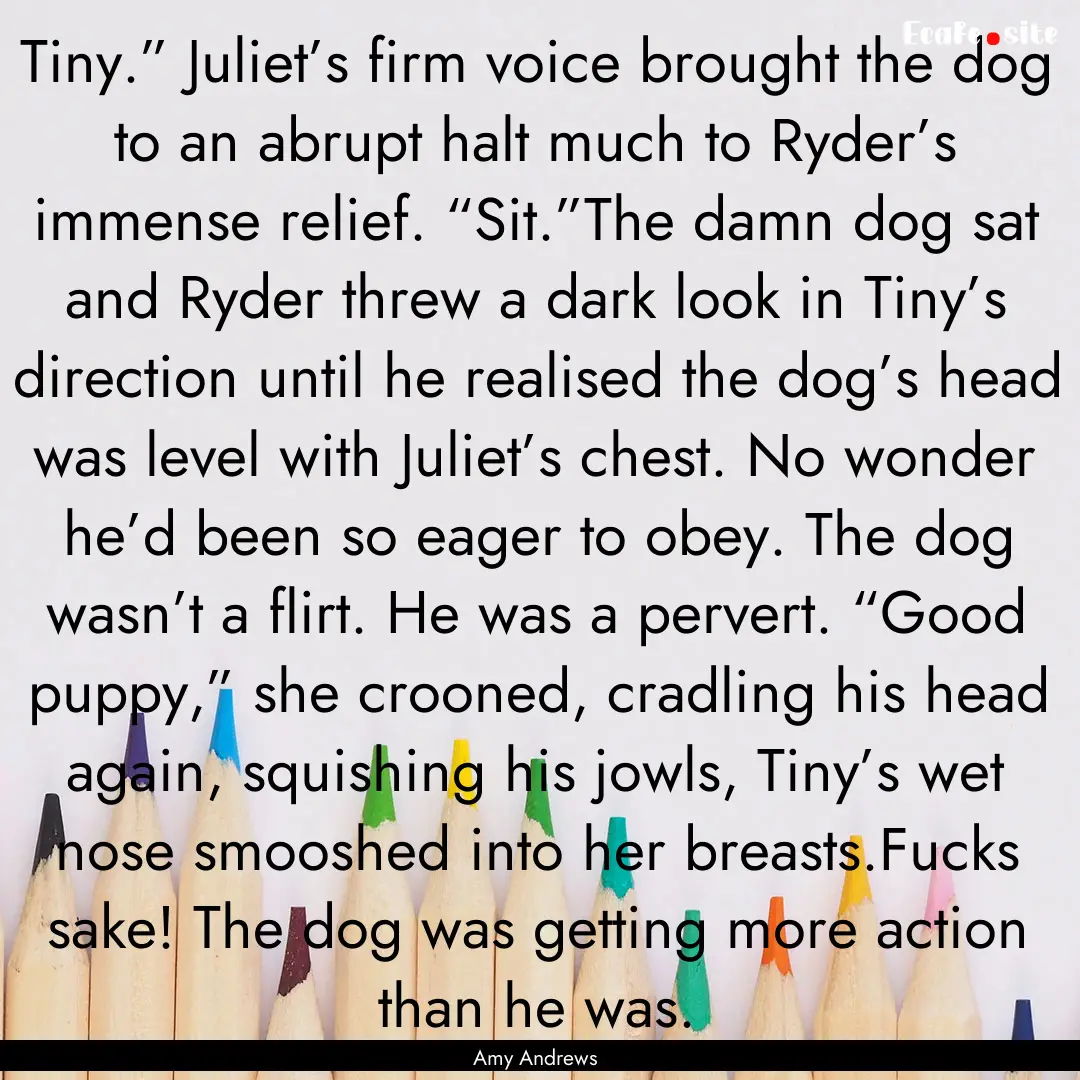 Tiny.” Juliet’s firm voice brought the.... : Quote by Amy Andrews