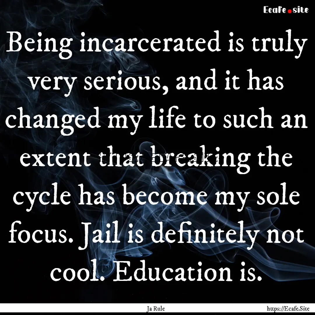 Being incarcerated is truly very serious,.... : Quote by Ja Rule