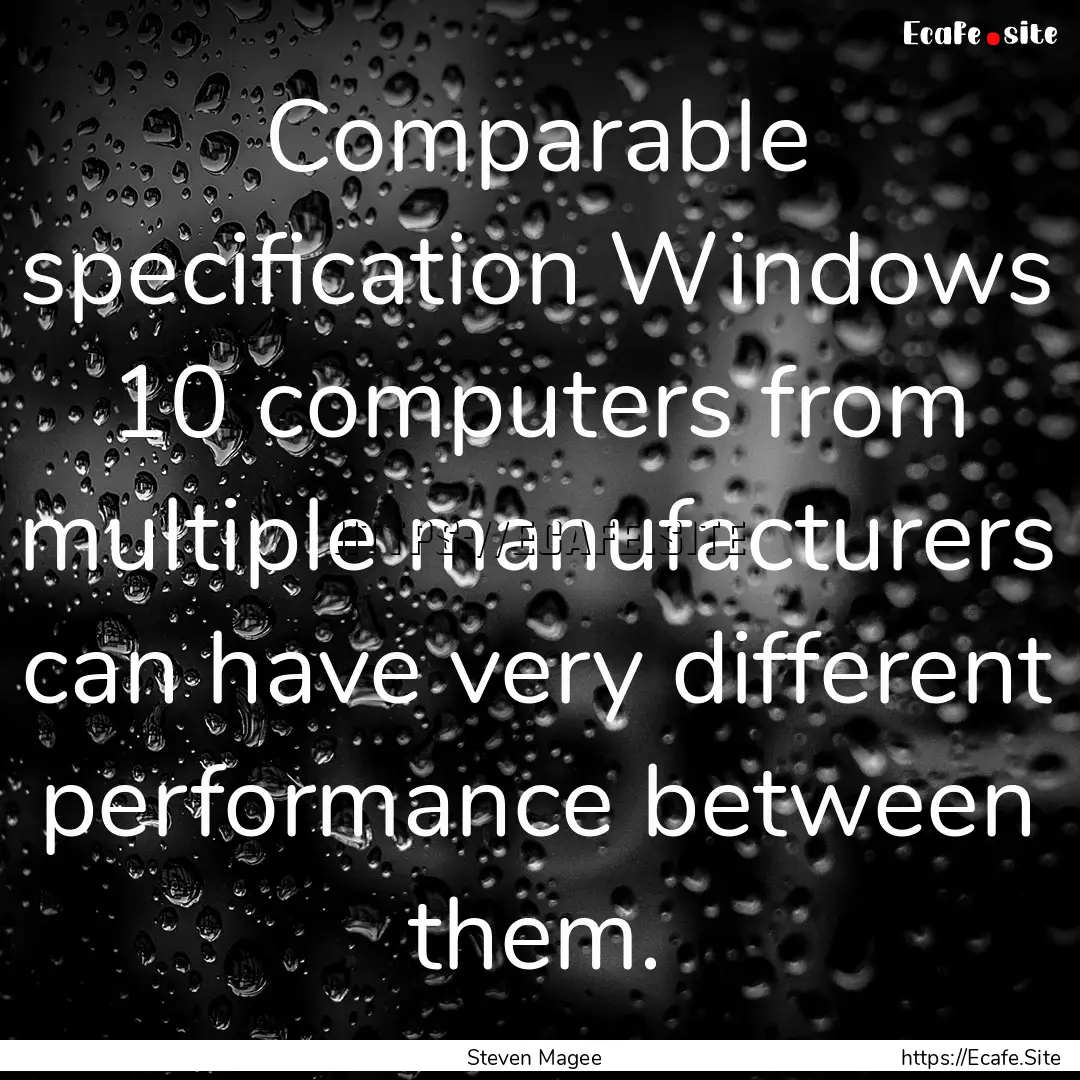 Comparable specification Windows 10 computers.... : Quote by Steven Magee