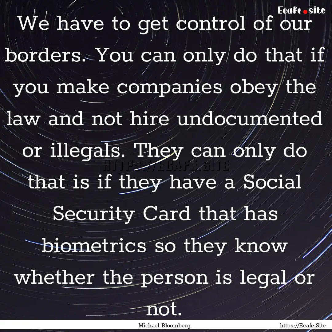 We have to get control of our borders. You.... : Quote by Michael Bloomberg