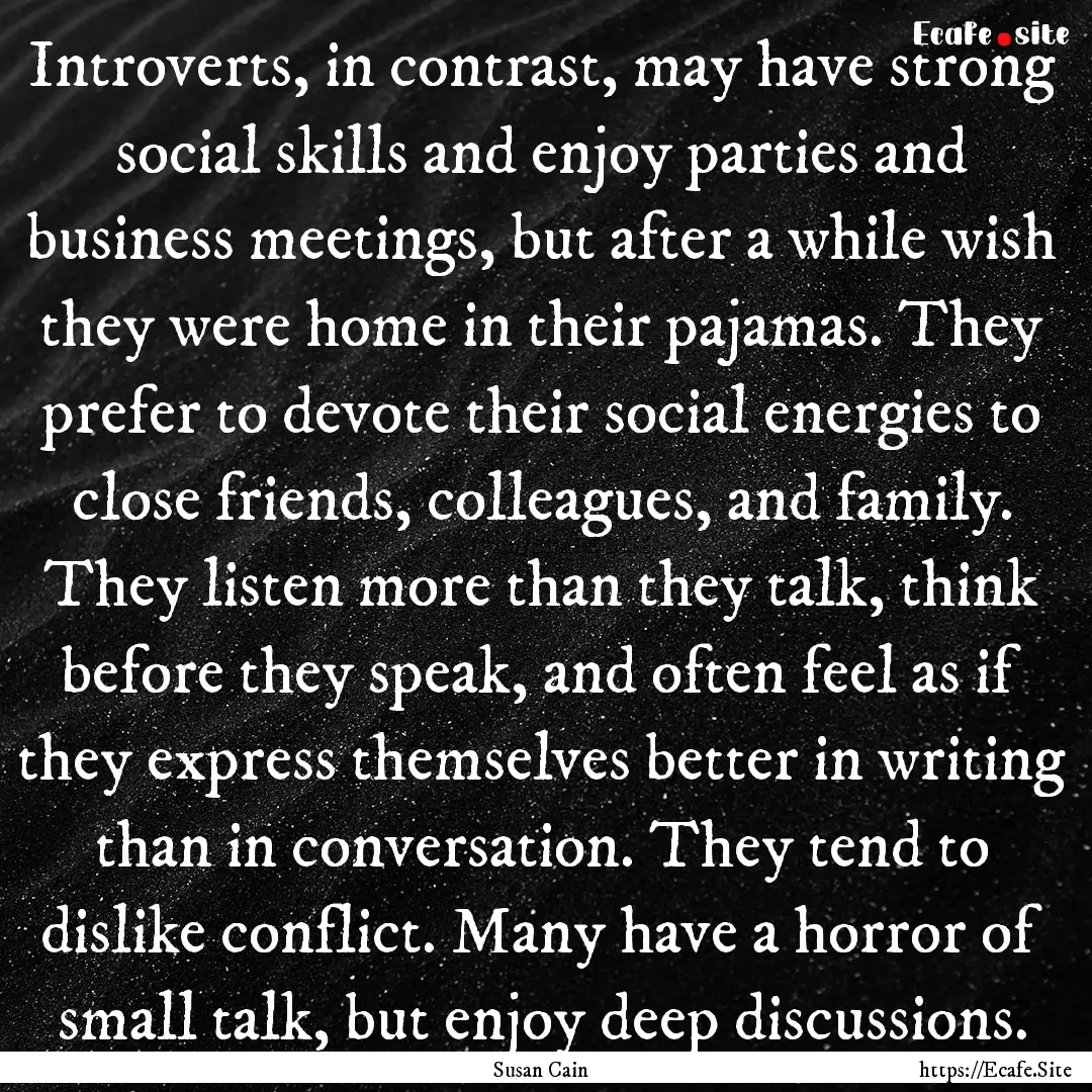 Introverts, in contrast, may have strong.... : Quote by Susan Cain