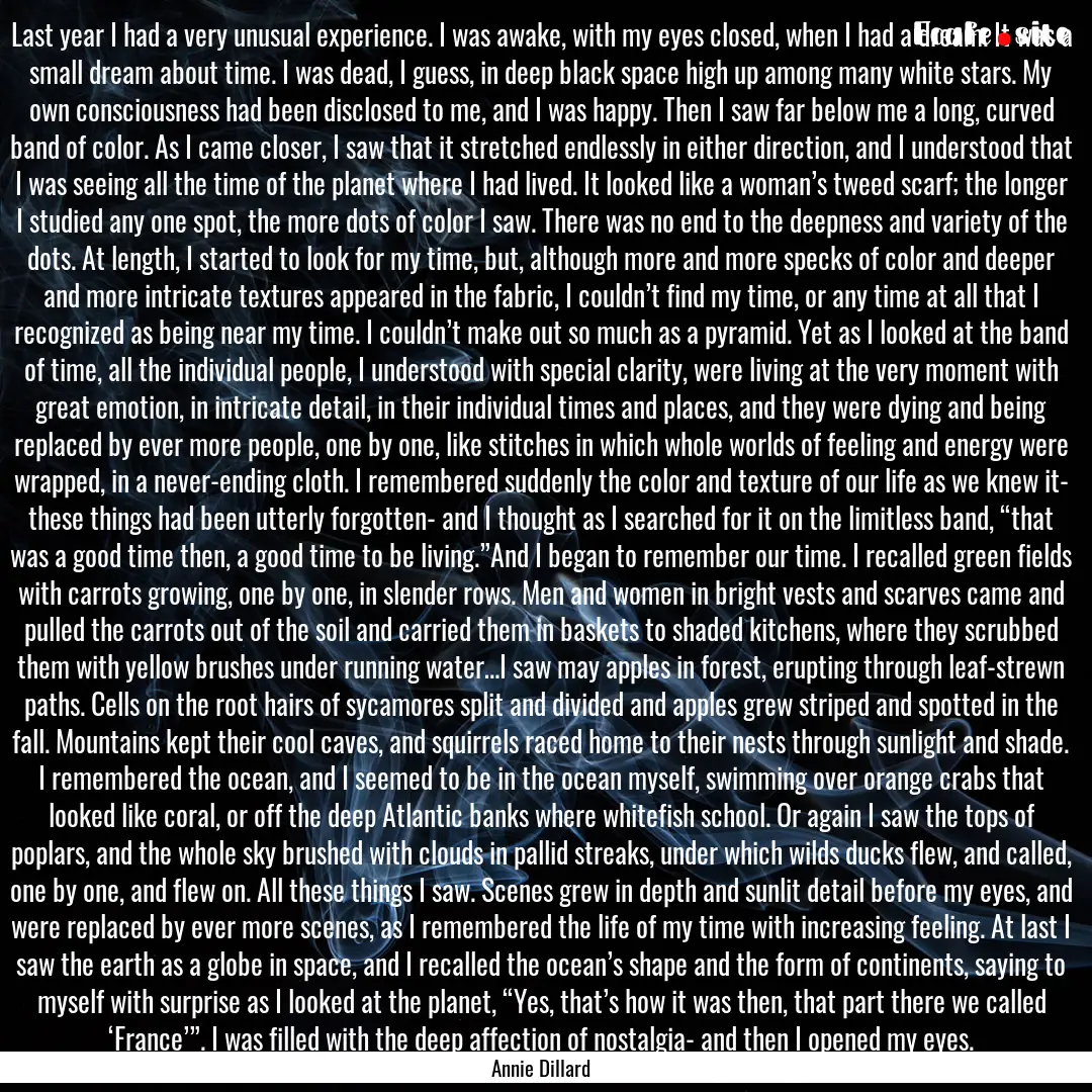 Last year I had a very unusual experience..... : Quote by Annie Dillard