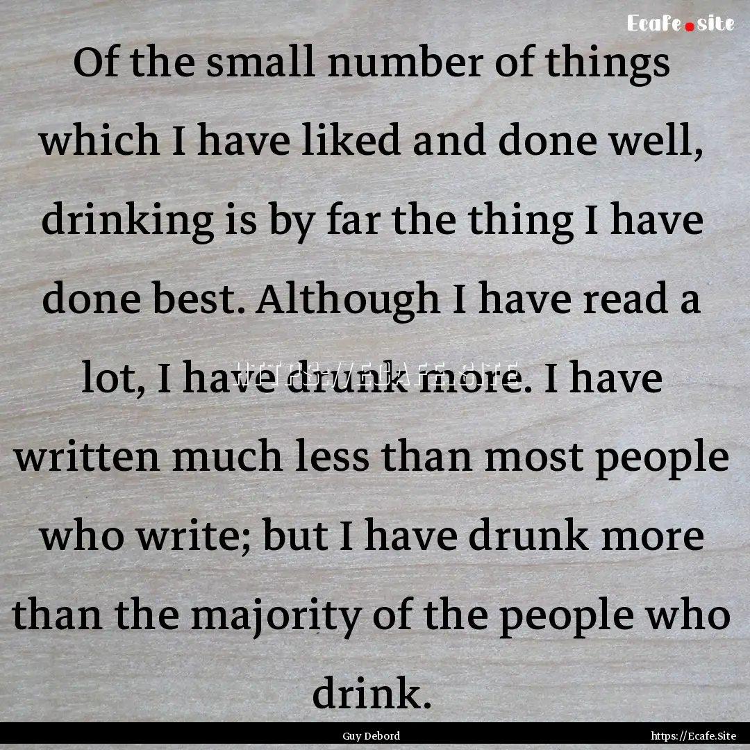 Of the small number of things which I have.... : Quote by Guy Debord