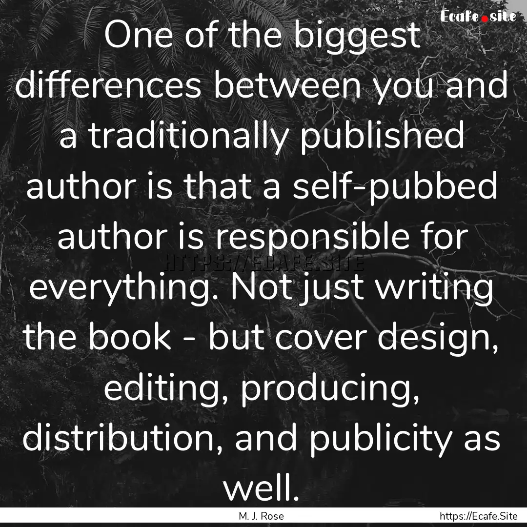 One of the biggest differences between you.... : Quote by M. J. Rose