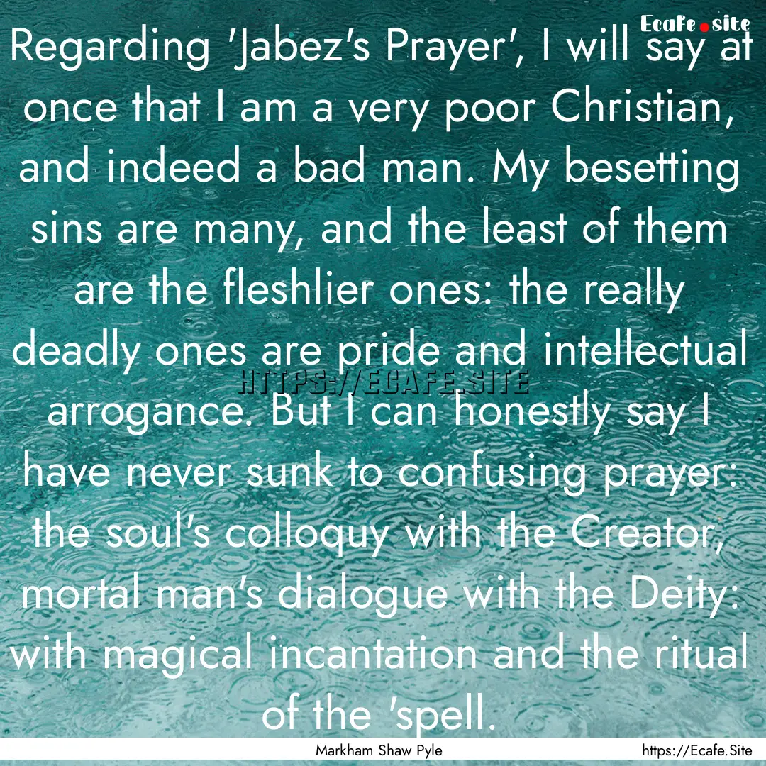 Regarding 'Jabez's Prayer', I will say at.... : Quote by Markham Shaw Pyle