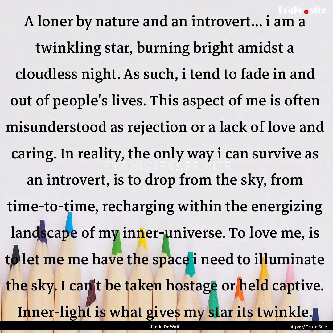 A loner by nature and an introvert... i am.... : Quote by Jaeda DeWalt