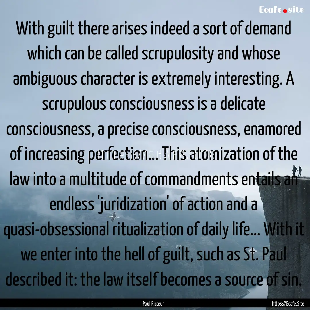 With guilt there arises indeed a sort of.... : Quote by Paul Ricœur