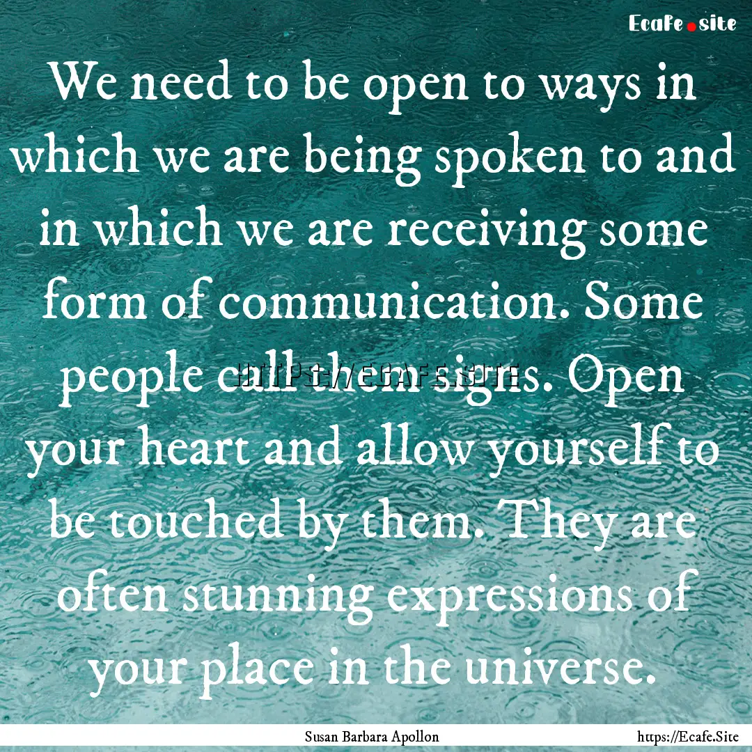 We need to be open to ways in which we are.... : Quote by Susan Barbara Apollon