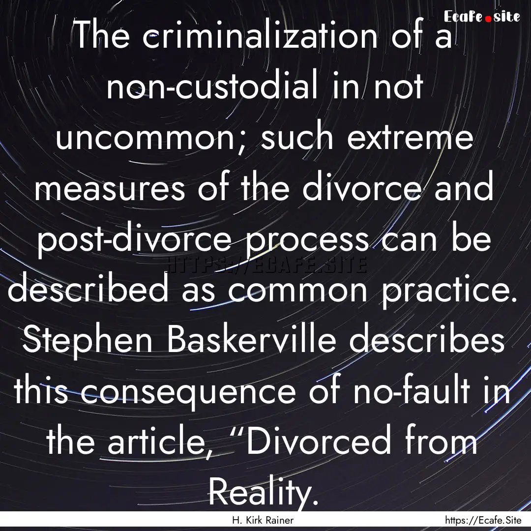 The criminalization of a non-custodial in.... : Quote by H. Kirk Rainer