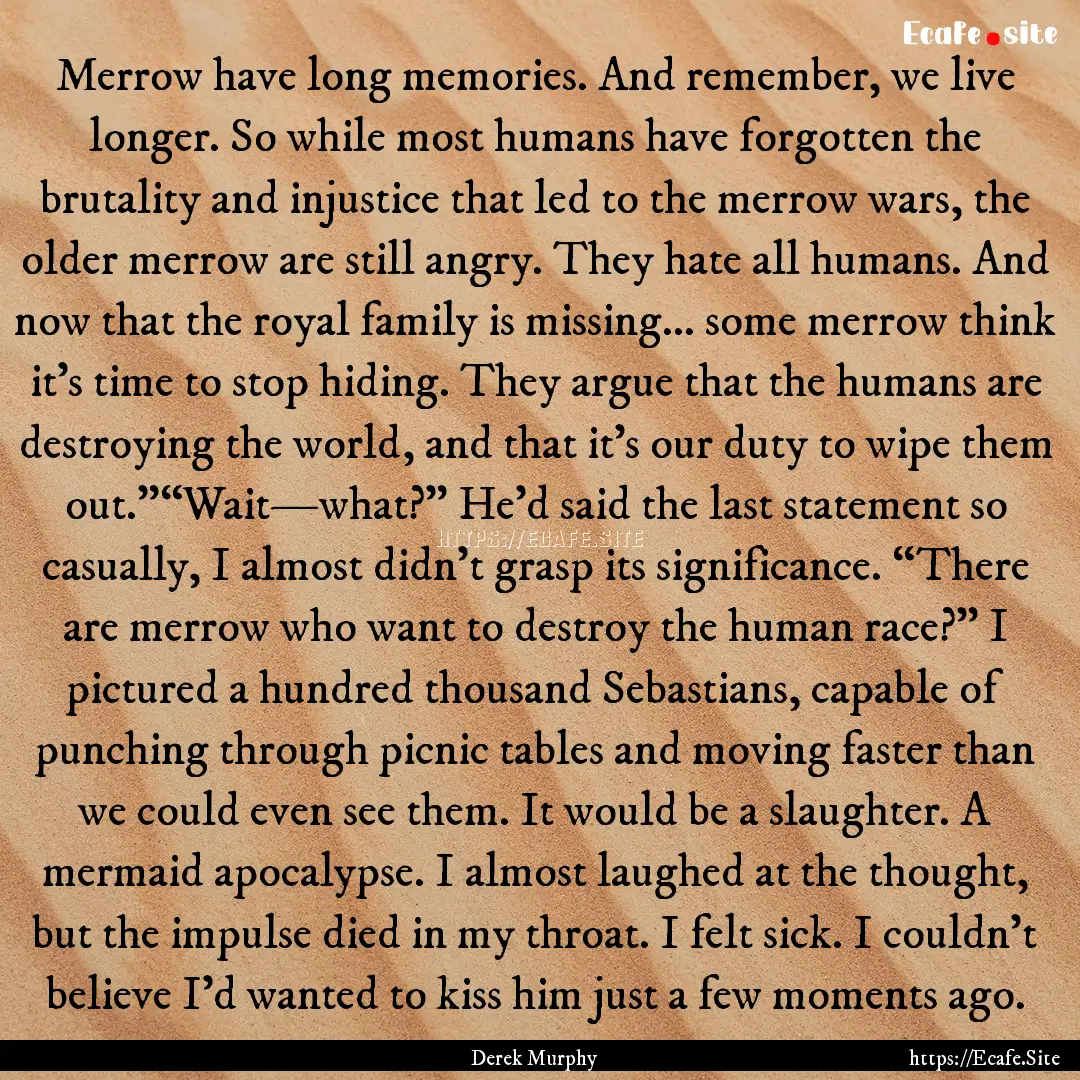 Merrow have long memories. And remember,.... : Quote by Derek Murphy