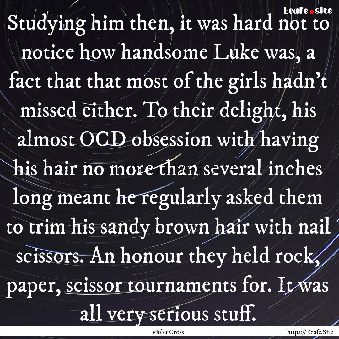 Studying him then, it was hard not to notice.... : Quote by Violet Cross