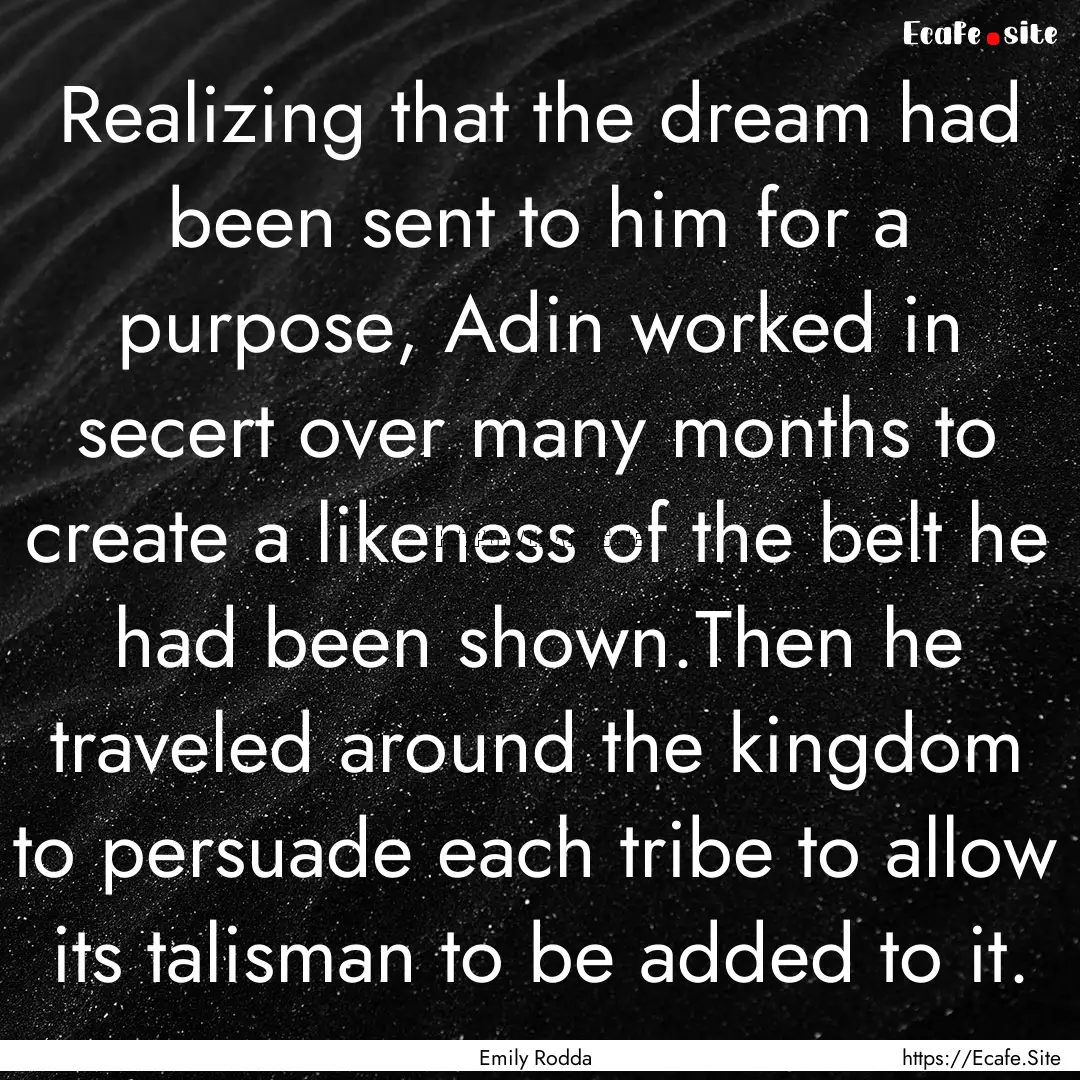 Realizing that the dream had been sent to.... : Quote by Emily Rodda