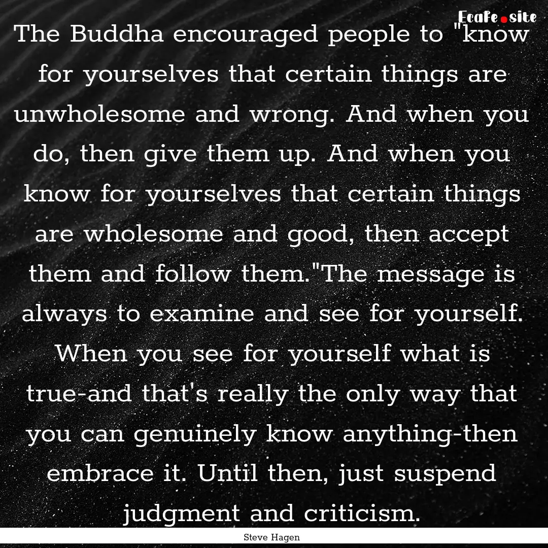 The Buddha encouraged people to 