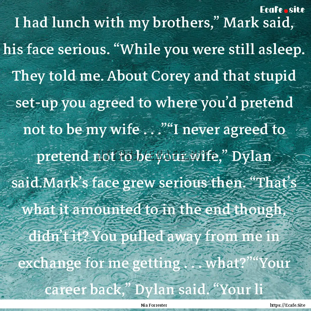 I had lunch with my brothers,” Mark said,.... : Quote by Nia Forrester