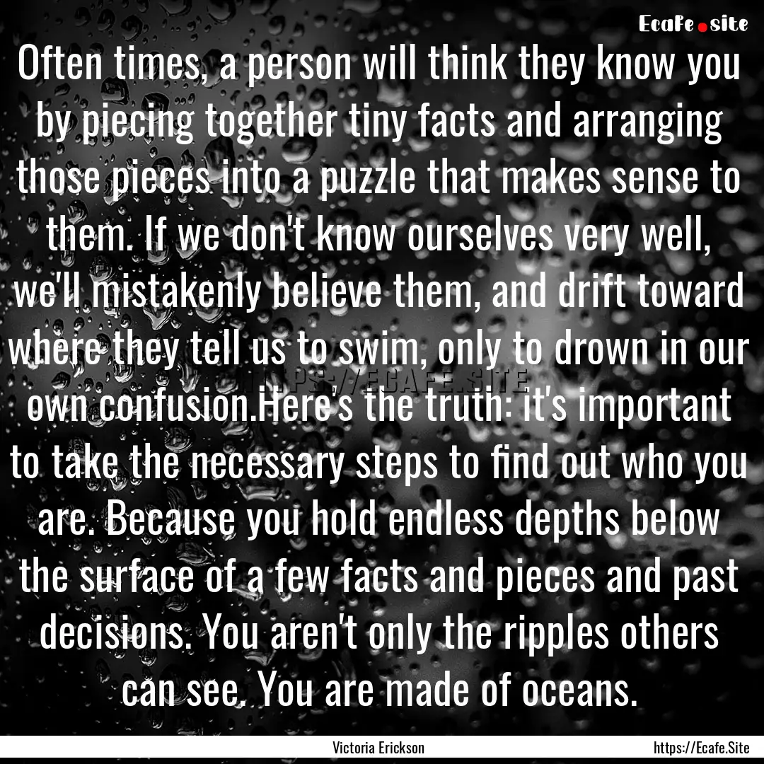 Often times, a person will think they know.... : Quote by Victoria Erickson