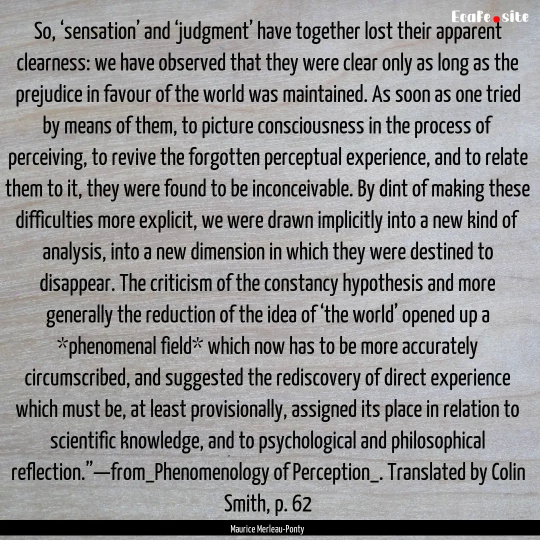 So, ‘sensation’ and ‘judgment’ have.... : Quote by Maurice Merleau-Ponty