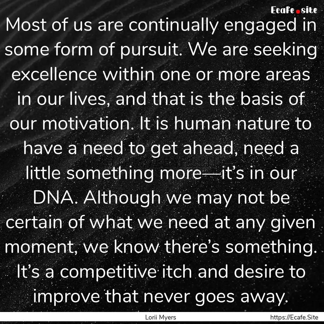 Most of us are continually engaged in some.... : Quote by Lorii Myers