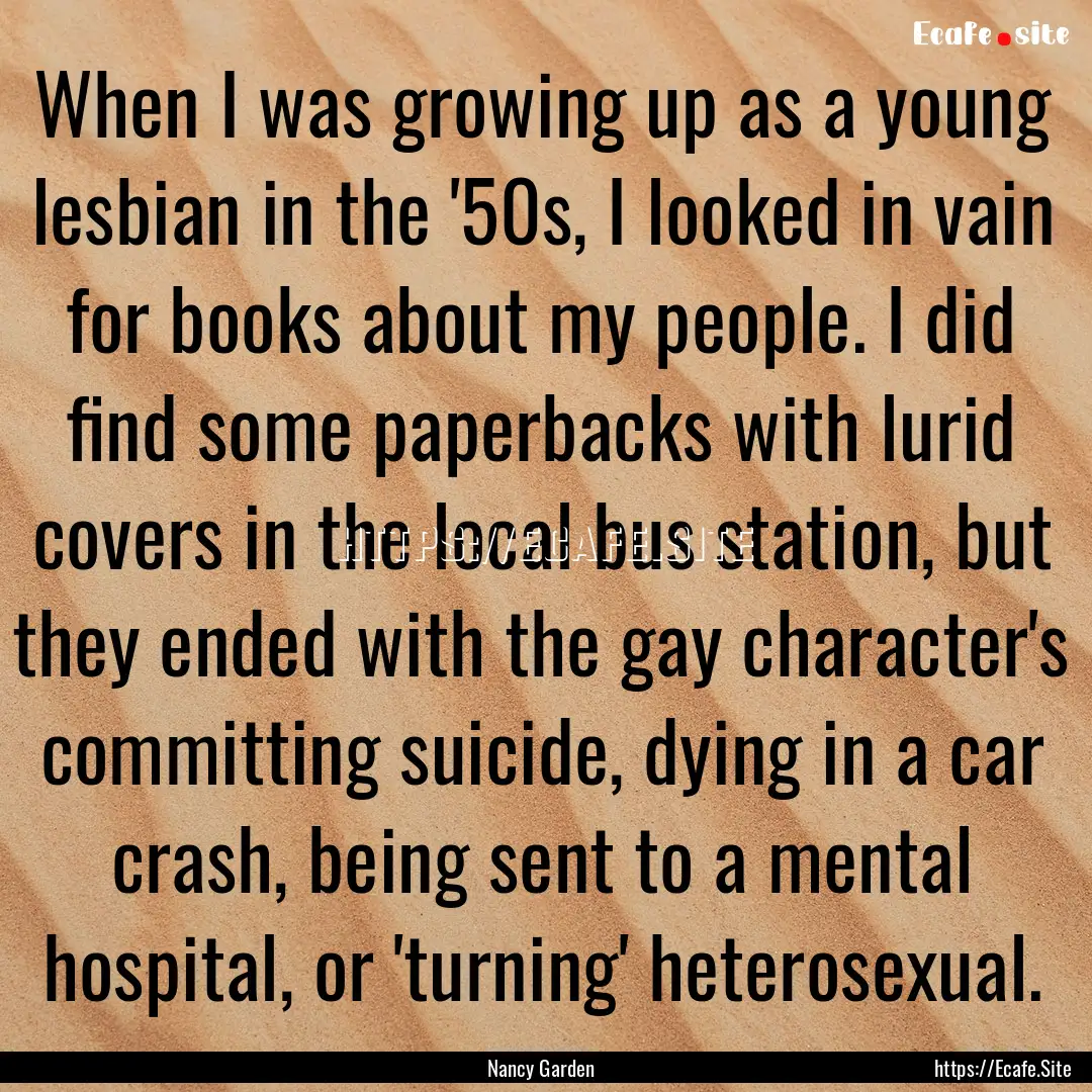 When I was growing up as a young lesbian.... : Quote by Nancy Garden