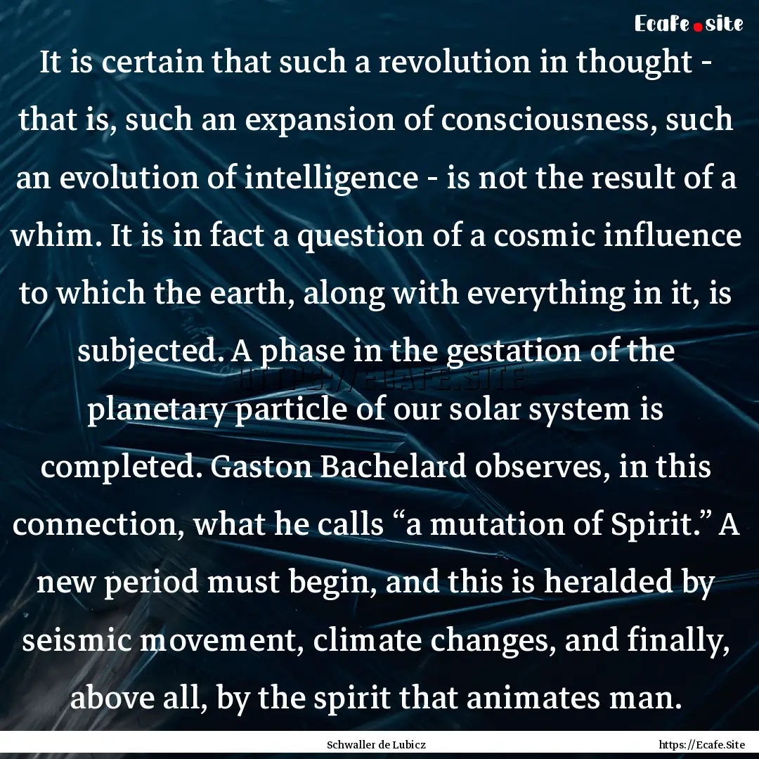 It is certain that such a revolution in thought.... : Quote by Schwaller de Lubicz