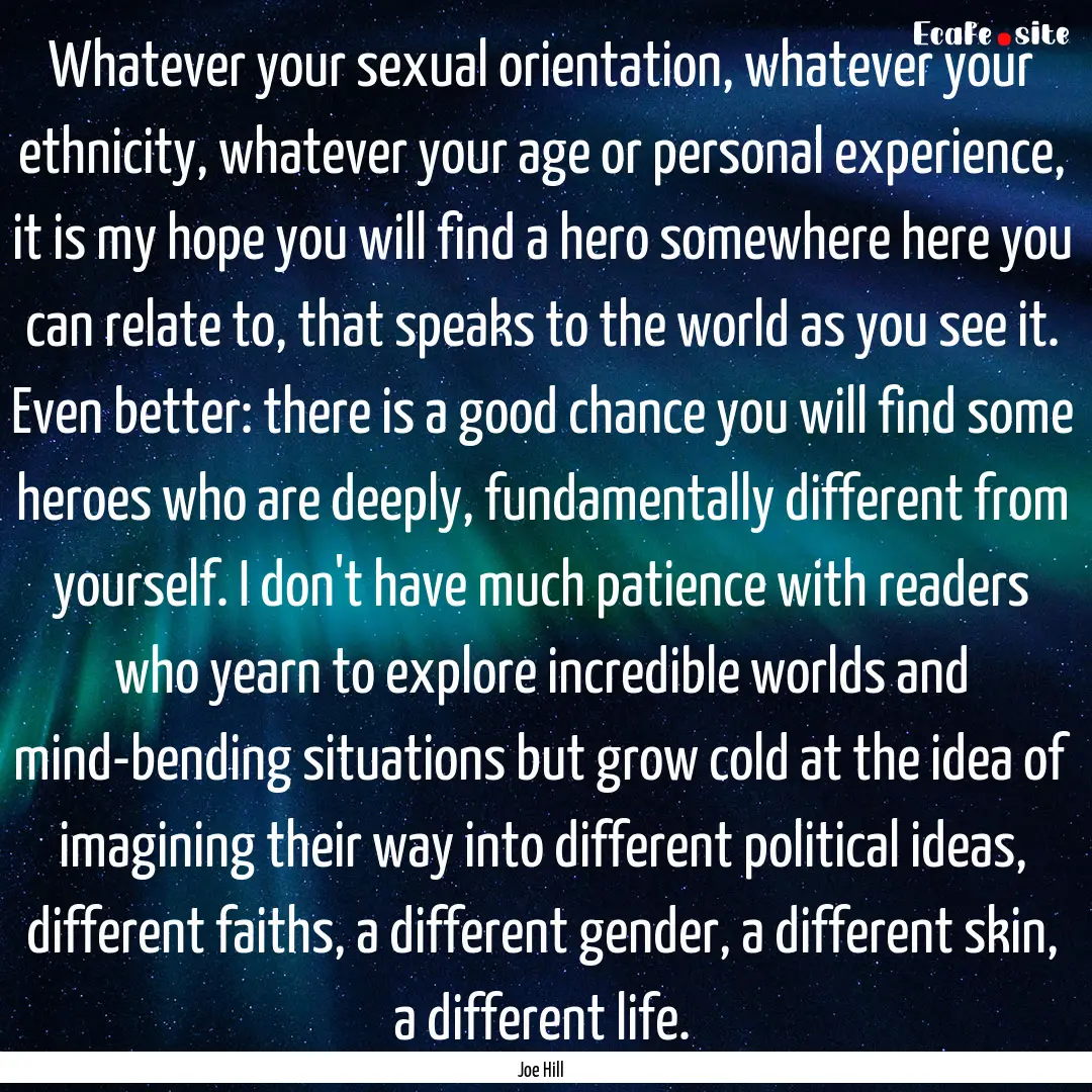 Whatever your sexual orientation, whatever.... : Quote by Joe Hill