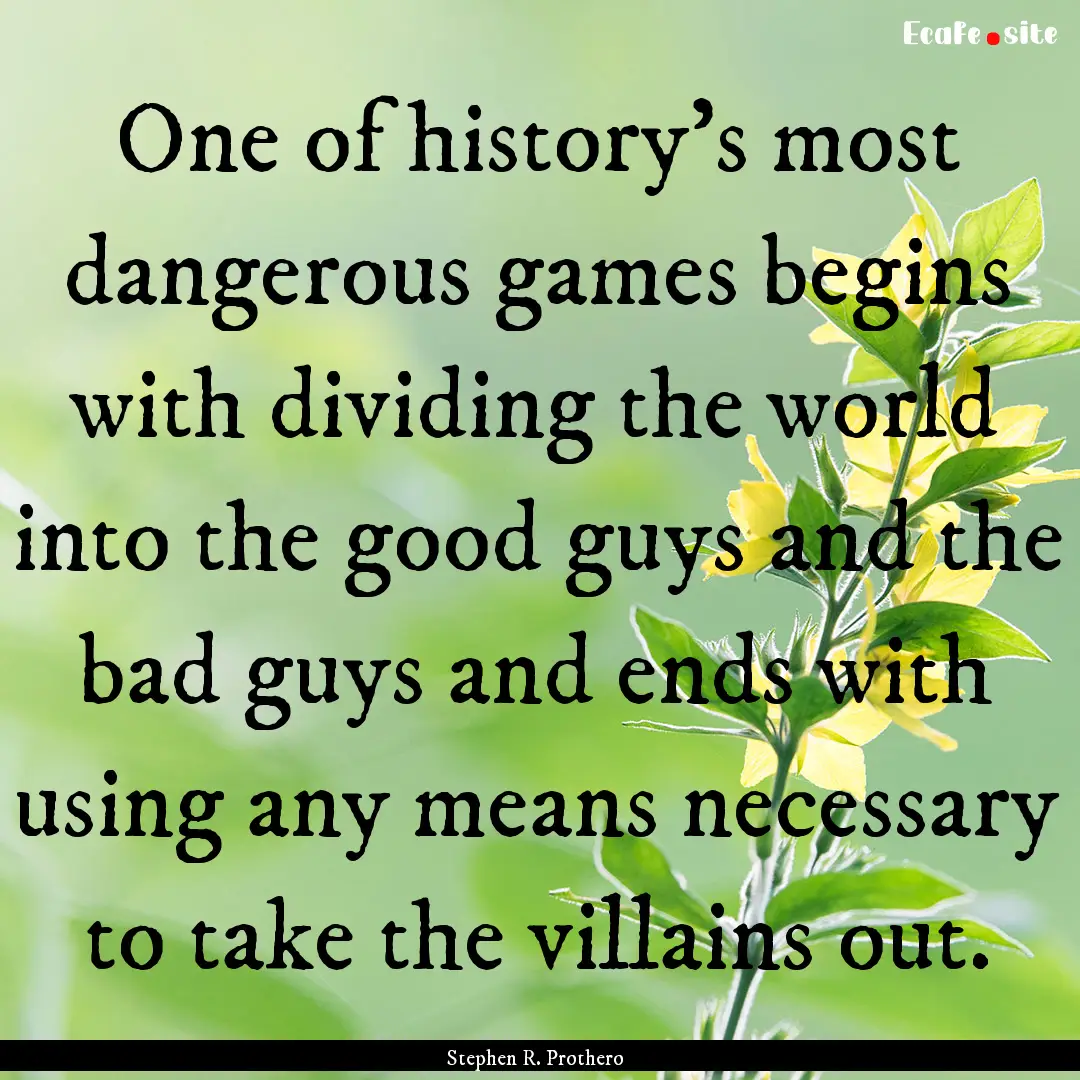 One of history's most dangerous games begins.... : Quote by Stephen R. Prothero