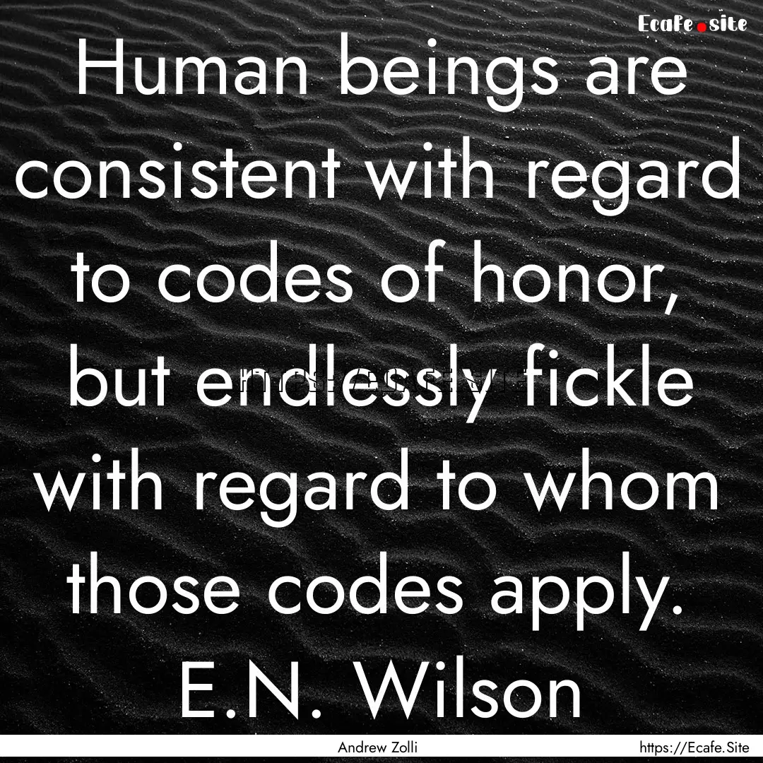 Human beings are consistent with regard to.... : Quote by Andrew Zolli