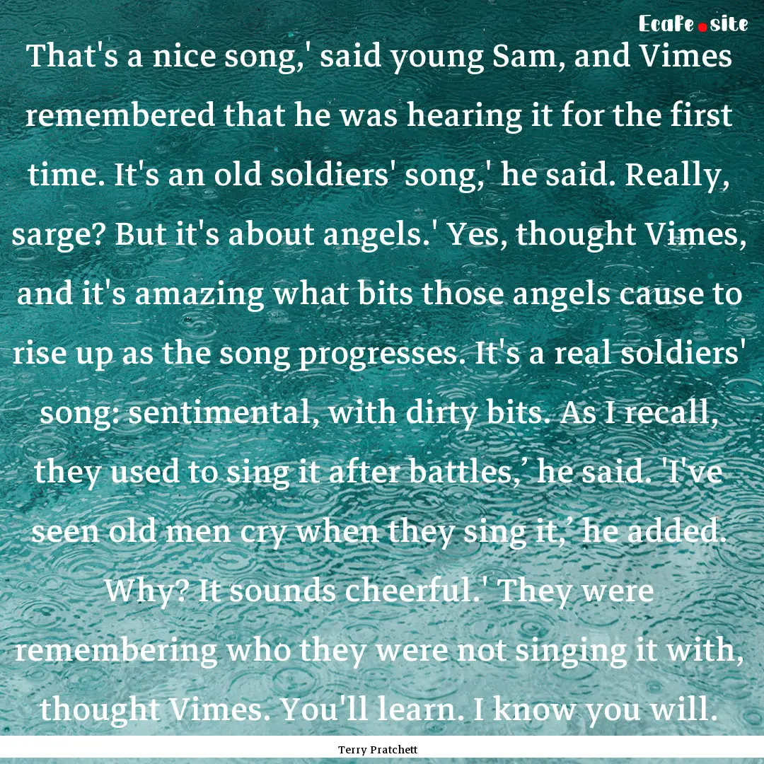 That's a nice song,' said young Sam, and.... : Quote by Terry Pratchett