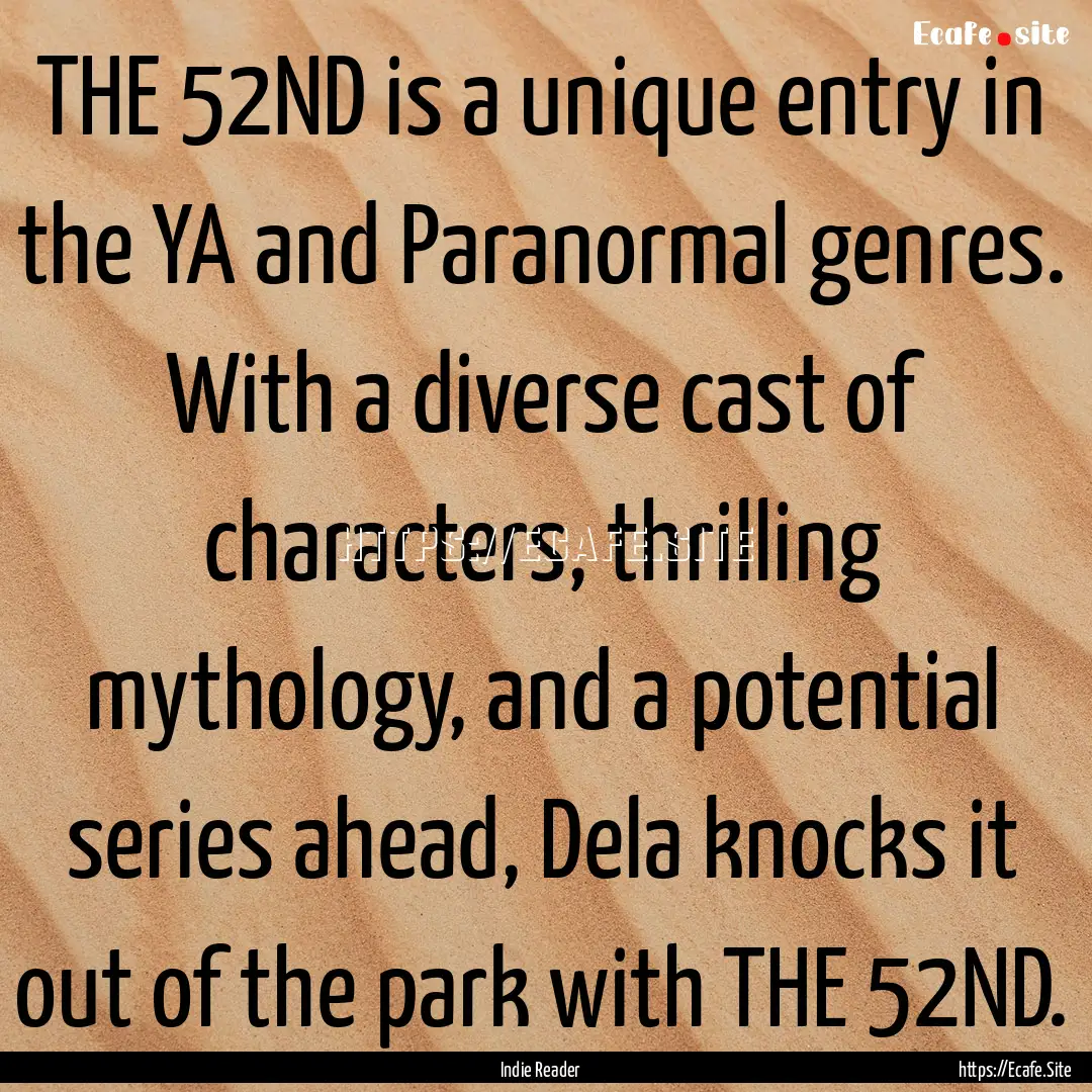 THE 52ND is a unique entry in the YA and.... : Quote by Indie Reader