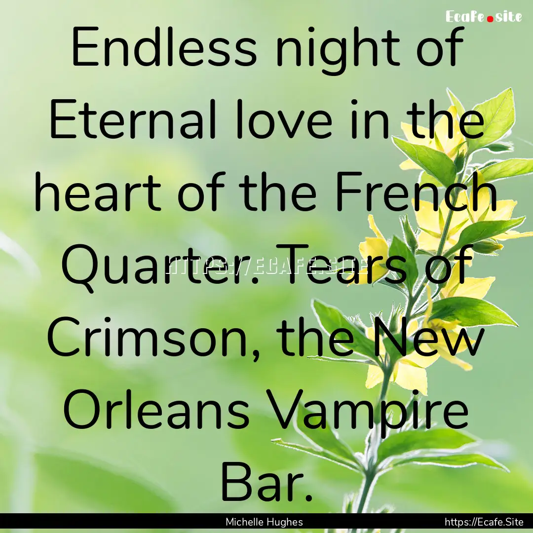 Endless night of Eternal love in the heart.... : Quote by Michelle Hughes