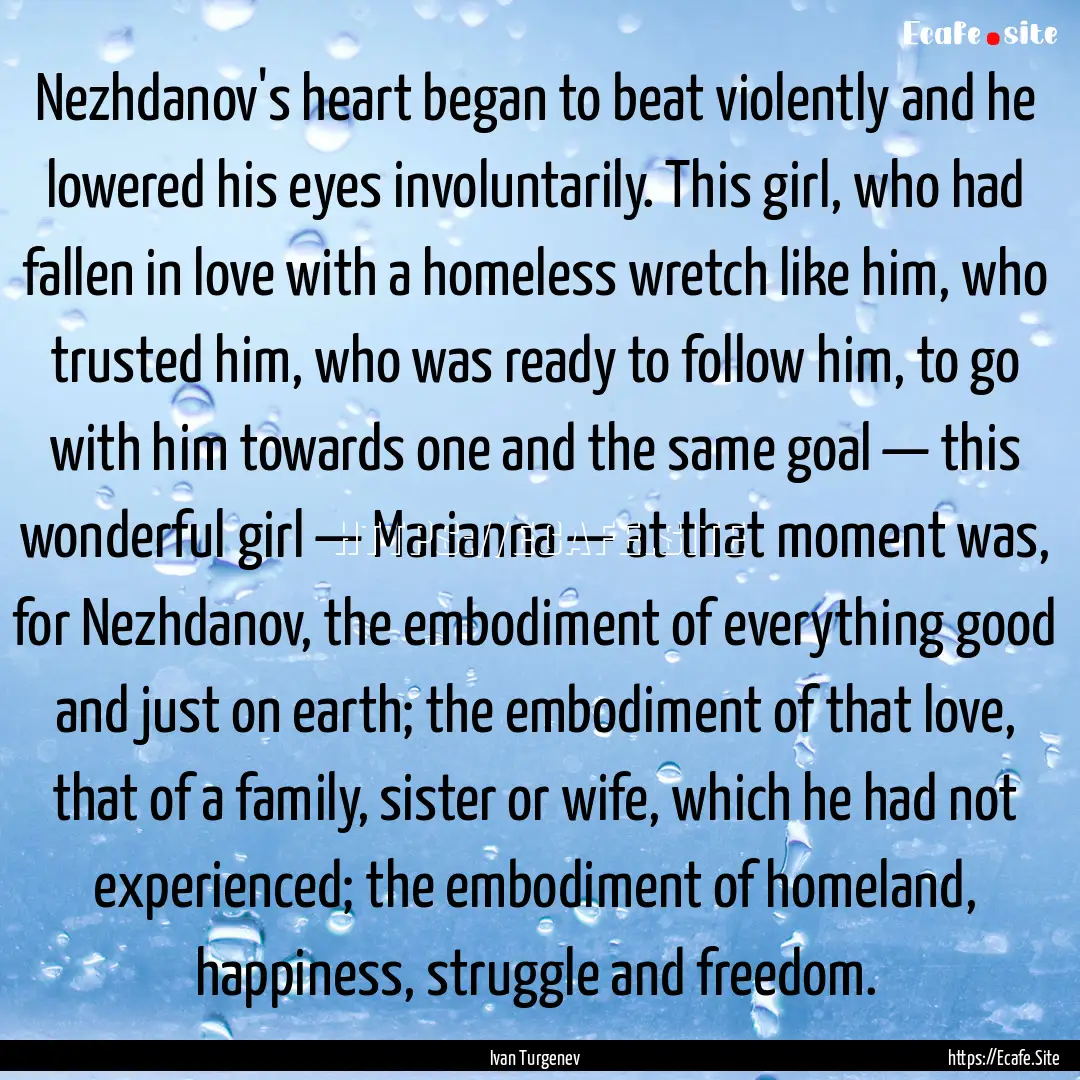 Nezhdanov's heart began to beat violently.... : Quote by Ivan Turgenev