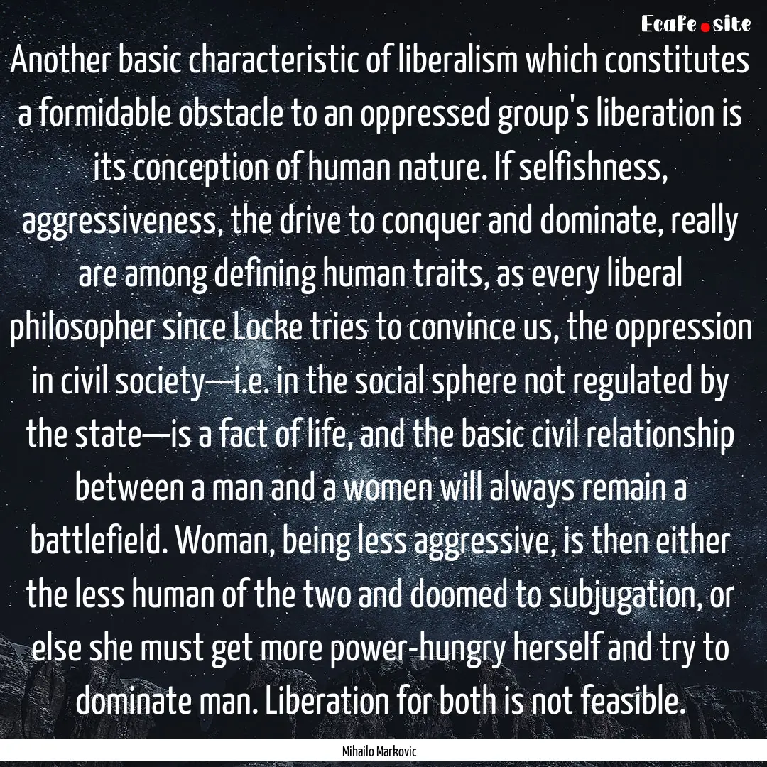 Another basic characteristic of liberalism.... : Quote by Mihailo Markovic