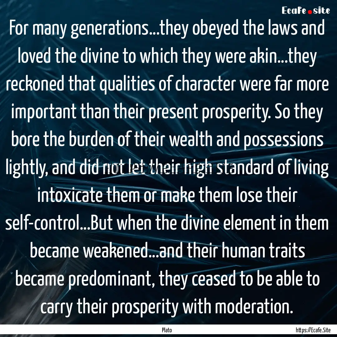 For many generations…they obeyed the laws.... : Quote by Plato